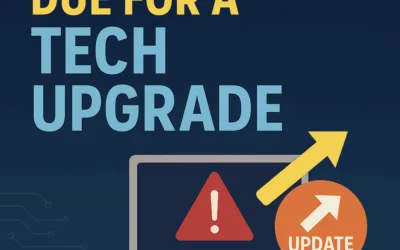 5 Signs You’re Due For A Tech Upgrade