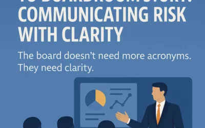 From IT Rerort to Boardroom Story: Communicating Risk with Clarity