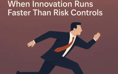 Strategic Risk: When Innovation Runs Faster Than Risk Controls